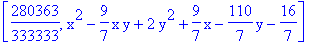 [280363/333333, x^2-9/7*x*y+2*y^2+9/7*x-110/7*y-16/7]